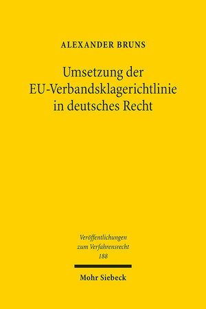 Buchcover Umsetzung der EU-Verbandsklagerichtlinie in deutsches Recht | Alexander Bruns | EAN 9783161614538 | ISBN 3-16-161453-4 | ISBN 978-3-16-161453-8
