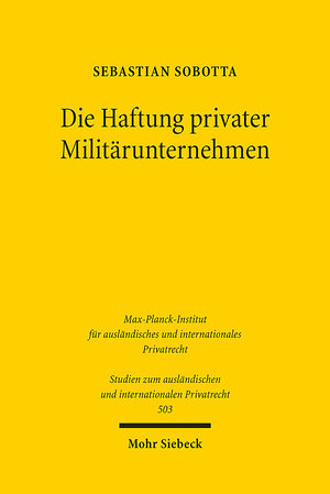 Buchcover Die Haftung privater Militärunternehmen | Sebastian Sobotta | EAN 9783161615108 | ISBN 3-16-161510-7 | ISBN 978-3-16-161510-8