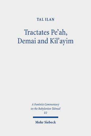 Buchcover Tractates Pe'ah, Demai and Kil'ayim | Tal Ilan | EAN 9783161615863 | ISBN 3-16-161586-7 | ISBN 978-3-16-161586-3