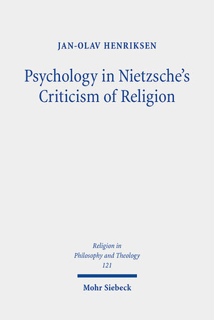 Buchcover Psychology in Nietzsche's Criticism of Religion | Jan-Olav Henriksen | EAN 9783161617911 | ISBN 3-16-161791-6 | ISBN 978-3-16-161791-1