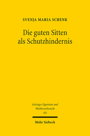 Buchcover Die guten Sitten als Schutzhindernis | Svenja Maria Schenk | EAN 9783161618277 | ISBN 3-16-161827-0 | ISBN 978-3-16-161827-7