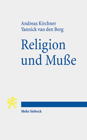 Buchcover Religion und Muße | Andreas Kirchner | EAN 9783161619137 | ISBN 3-16-161913-7 | ISBN 978-3-16-161913-7