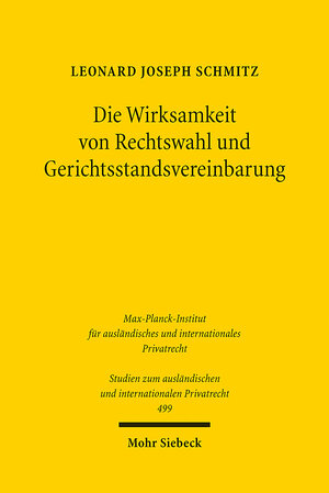 Buchcover Die Wirksamkeit von Rechtswahl und Gerichtsstandsvereinbarung | Leonard Joseph Schmitz | EAN 9783161619656 | ISBN 3-16-161965-X | ISBN 978-3-16-161965-6