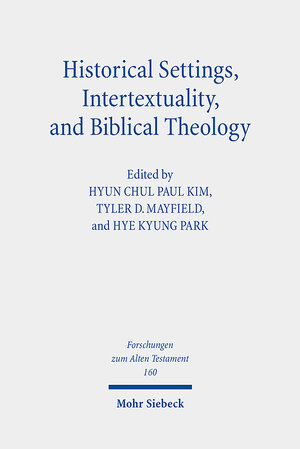 Buchcover Historical Settings, Intertextuality, and Biblical Theology  | EAN 9783161619809 | ISBN 3-16-161980-3 | ISBN 978-3-16-161980-9