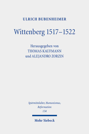 Buchcover Wittenberg 1517-1522 | Ulrich Bubenheimer | EAN 9783161619816 | ISBN 3-16-161981-1 | ISBN 978-3-16-161981-6