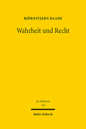 Buchcover Wahrheit und Recht | Björnstjern Baade | EAN 9783161621178 | ISBN 3-16-162117-4 | ISBN 978-3-16-162117-8