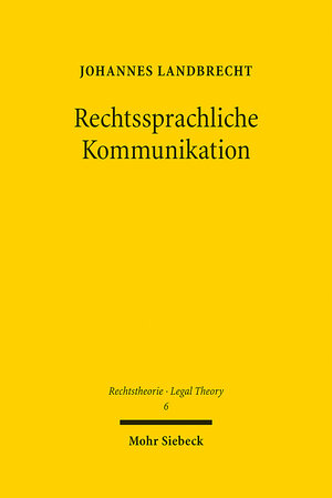 Buchcover Rechtssprachliche Kommunikation | Johannes Landbrecht | EAN 9783161622045 | ISBN 3-16-162204-9 | ISBN 978-3-16-162204-5