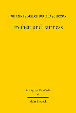 Buchcover Freiheit und Fairness | Johannes Melchior Blaschczok | EAN 9783161622137 | ISBN 3-16-162213-8 | ISBN 978-3-16-162213-7