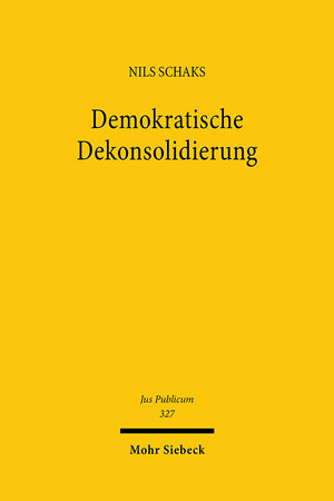 Buchcover Demokratische Dekonsolidierung | Nils Schaks | EAN 9783161622380 | ISBN 3-16-162238-3 | ISBN 978-3-16-162238-0