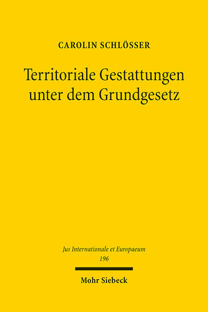 Buchcover Territoriale Gestattungen unter dem Grundgesetz | Carolin Schlößer | EAN 9783161623684 | ISBN 3-16-162368-1 | ISBN 978-3-16-162368-4