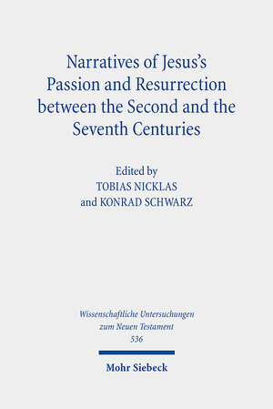 Buchcover Narratives of Jesus's Passion and Resurrection between the Second and the Seventh Centuries  | EAN 9783161624643 | ISBN 3-16-162464-5 | ISBN 978-3-16-162464-3
