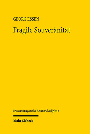 Buchcover Fragile Souveränität | Georg Essen | EAN 9783161625176 | ISBN 3-16-162517-X | ISBN 978-3-16-162517-6