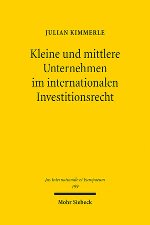 Buchcover Kleine und mittlere Unternehmen im internationalen Investitionsrecht | Julian Kimmerle | EAN 9783161625510 | ISBN 3-16-162551-X | ISBN 978-3-16-162551-0