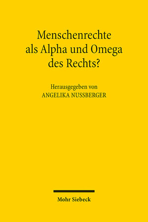 Buchcover Menschenrechte als Alpha und Omega des Rechts?  | EAN 9783161625527 | ISBN 3-16-162552-8 | ISBN 978-3-16-162552-7