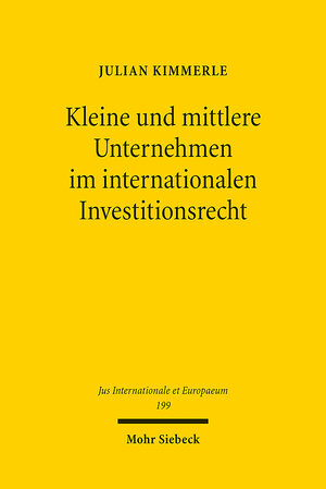Buchcover Kleine und mittlere Unternehmen im internationalen Investitionsrecht | Julian Kimmerle | EAN 9783161626043 | ISBN 3-16-162604-4 | ISBN 978-3-16-162604-3