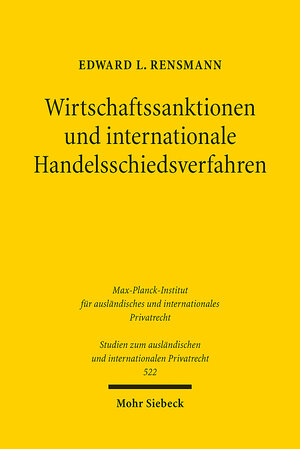 Buchcover Wirtschaftssanktionen und internationale Handelsschiedsverfahren | Edward L. Rensmann | EAN 9783161626579 | ISBN 3-16-162657-5 | ISBN 978-3-16-162657-9