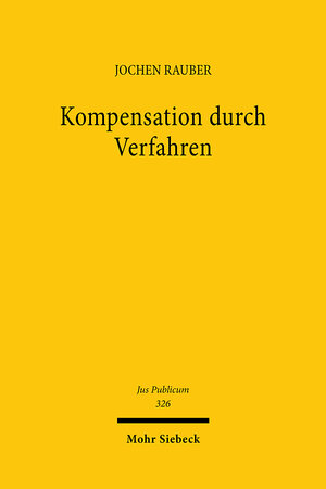 Buchcover Kompensation durch Verfahren | Jochen Rauber | EAN 9783161626999 | ISBN 3-16-162699-0 | ISBN 978-3-16-162699-9