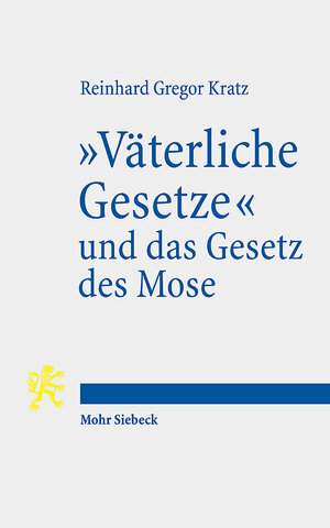 Buchcover "Väterliche Gesetze" und das Gesetz des Mose | Reinhard Gregor Kratz | EAN 9783161627415 | ISBN 3-16-162741-5 | ISBN 978-3-16-162741-5