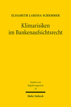 Buchcover Klimarisiken im Bankenaufsichtsrecht | Elisabeth Larissa Schemmer | EAN 9783161628245 | ISBN 3-16-162824-1 | ISBN 978-3-16-162824-5
