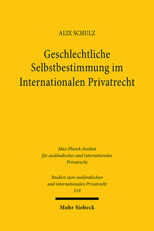Buchcover Geschlechtliche Selbstbestimmung im Internationalen Privatrecht | Alix Schulz | EAN 9783161632082 | ISBN 3-16-163208-7 | ISBN 978-3-16-163208-2
