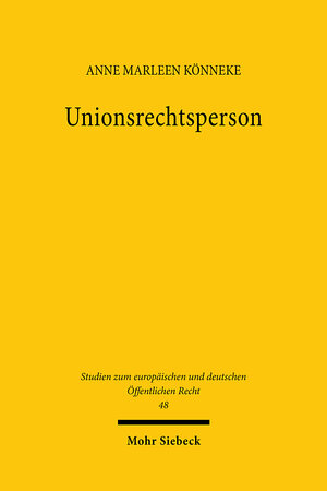 Buchcover Unionsrechtsperson | Anne Marleen Könneke | EAN 9783161633058 | ISBN 3-16-163305-9 | ISBN 978-3-16-163305-8