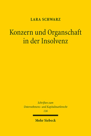 Buchcover Konzern und Organschaft in der Insolvenz | Lara Schwarz | EAN 9783161633331 | ISBN 3-16-163333-4 | ISBN 978-3-16-163333-1
