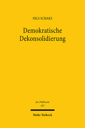 Buchcover Demokratische Dekonsolidierung | Nils Schaks | EAN 9783161633997 | ISBN 3-16-163399-7 | ISBN 978-3-16-163399-7