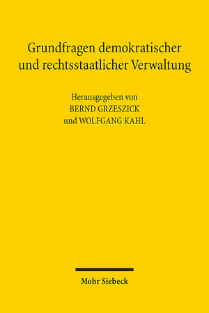 Buchcover Grundfragen demokratischer und rechtsstaatlicher Verwaltung  | EAN 9783161634550 | ISBN 3-16-163455-1 | ISBN 978-3-16-163455-0