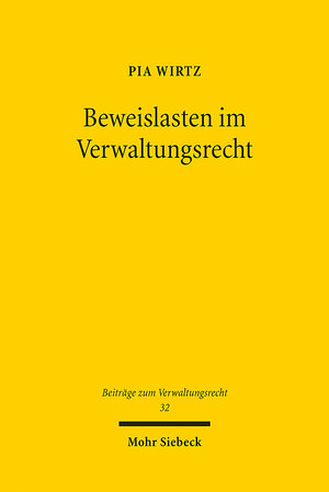 Buchcover Beweislasten im Verwaltungsrecht | Pia Wirtz | EAN 9783161635083 | ISBN 3-16-163508-6 | ISBN 978-3-16-163508-3