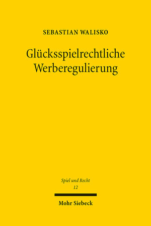 Buchcover Glücksspielrechtliche Werberegulierung | Sebastian Walisko | EAN 9783161637803 | ISBN 3-16-163780-1 | ISBN 978-3-16-163780-3
