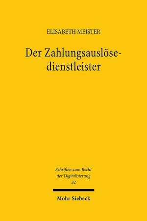 Buchcover Der Zahlungsauslösedienstleister | Elisabeth Meister | EAN 9783161638749 | ISBN 3-16-163874-3 | ISBN 978-3-16-163874-9