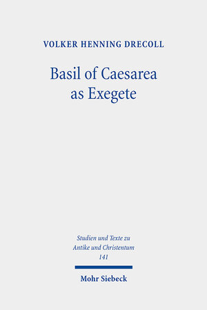 Buchcover Basil of Caesarea as Exegete | Volker Henning Drecoll | EAN 9783161640582 | ISBN 3-16-164058-6 | ISBN 978-3-16-164058-2