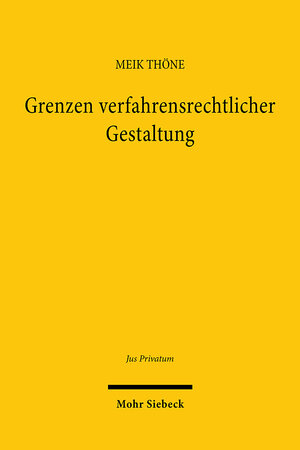 Buchcover Grenzen verfahrensrechtlicher Gestaltung | Meik Thöne | EAN 9783161643743 | ISBN 3-16-164374-7 | ISBN 978-3-16-164374-3