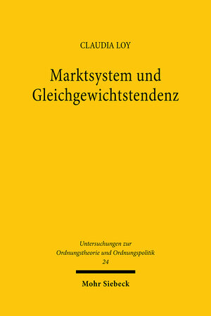 Buchcover Marktsystem und Gleichgewichtstendenz | Claudia Loy | EAN 9783163453449 | ISBN 3-16-345344-9 | ISBN 978-3-16-345344-9
