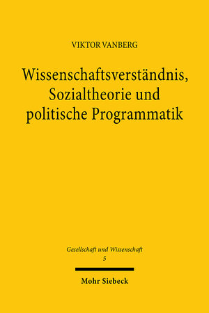 Buchcover Wissenschaftsverständnis, Sozialtheorie und politische Programmatik | Viktor J. Vanberg | EAN 9783165345919 | ISBN 3-16-534591-0 | ISBN 978-3-16-534591-9