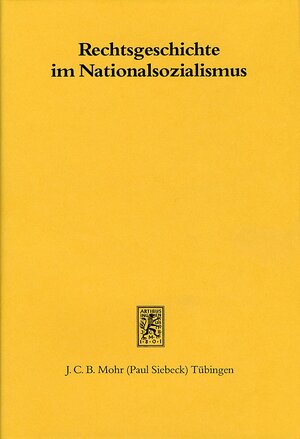 Buchcover Rechtsgeschichte im Nationalsozialismus  | EAN 9783166455105 | ISBN 3-16-645510-8 | ISBN 978-3-16-645510-5