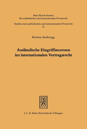 Buchcover Ausländische Eingriffsnormen im internationalen Vertragsrecht | Kirsten Anderegg | EAN 9783166455587 | ISBN 3-16-645558-2 | ISBN 978-3-16-645558-7