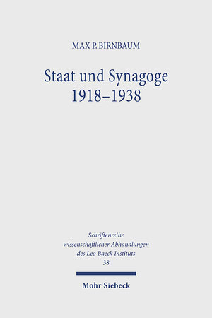 Buchcover Staat und Synagoge 1918-1938 | Max P. Birnbaum | EAN 9783167437728 | ISBN 3-16-743772-3 | ISBN 978-3-16-743772-8