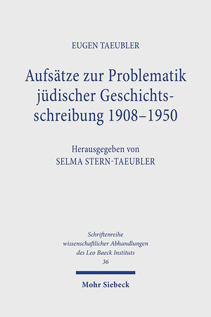 Buchcover Aufsätze zur Problematik jüdischer Geschichtsschreibung 1908 - 1950 | Eugen Taeubler | EAN 9783168400813 | ISBN 3-16-840081-5 | ISBN 978-3-16-840081-3