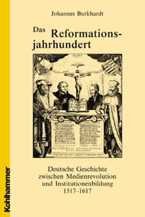 Buchcover Das Reformationsjahrhundert | Johannes Burkhardt | EAN 9783170108240 | ISBN 3-17-010824-7 | ISBN 978-3-17-010824-0