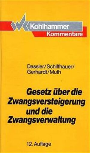 Buchcover Gesetz über die Zwangsversteigerung und Zwangsverwaltung | Gerhard Dassler | EAN 9783170112384 | ISBN 3-17-011238-4 | ISBN 978-3-17-011238-4