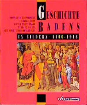 Buchcover Geschichte Badens in Bildern 1100-1918 | Hansmartin Schwarzmaier | EAN 9783170120884 | ISBN 3-17-012088-3 | ISBN 978-3-17-012088-4