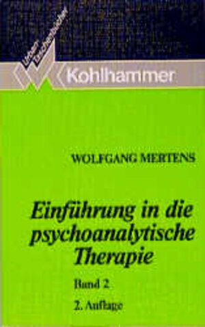 Buchcover Einführung in die psychoanalytische Therapie | Wolfgang Mertens | EAN 9783170125001 | ISBN 3-17-012500-1 | ISBN 978-3-17-012500-1