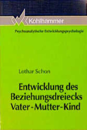 Buchcover Entwicklung des Beziehungsdreiecks Vater-Mutter-Kind | C. Rohde-Dachser | EAN 9783170130388 | ISBN 3-17-013038-2 | ISBN 978-3-17-013038-8