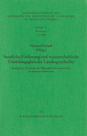 Buchcover Staatliche Förderung und wissenschaftliche Unabhängigkeit der Landesgeschichte im deutschen Südwesten  | EAN 9783170131439 | ISBN 3-17-013143-5 | ISBN 978-3-17-013143-9