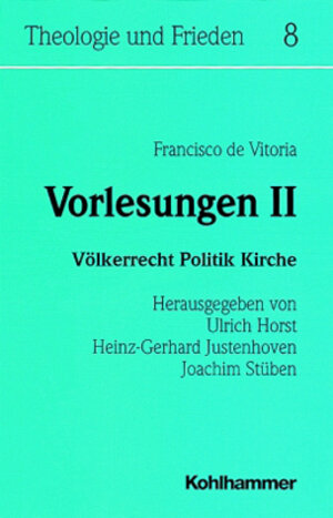 Buchcover Vorlesungen II (Relectiones) | Francisco de Vitoria | EAN 9783170141438 | ISBN 3-17-014143-0 | ISBN 978-3-17-014143-8