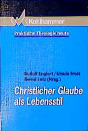 Buchcover Christlicher Glaube als Lebensstil | Rudolf Englert | EAN 9783170144125 | ISBN 3-17-014412-X | ISBN 978-3-17-014412-5
