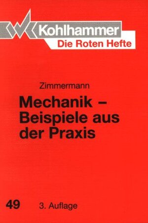 Die Roten Hefte, Bd.49, Mechanik, Beispiele aus der Praxis
