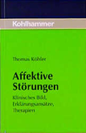 Buchcover Affektive Störungen | Thomas Köhler | EAN 9783170156883 | ISBN 3-17-015688-8 | ISBN 978-3-17-015688-3