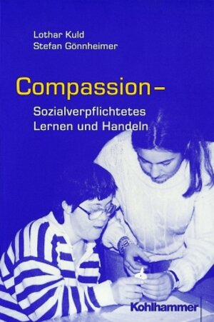 Buchcover COMPASSION - sozialverpflichtetes Lernen und Handeln | Stefan Gönnheimer | EAN 9783170163041 | ISBN 3-17-016304-3 | ISBN 978-3-17-016304-1